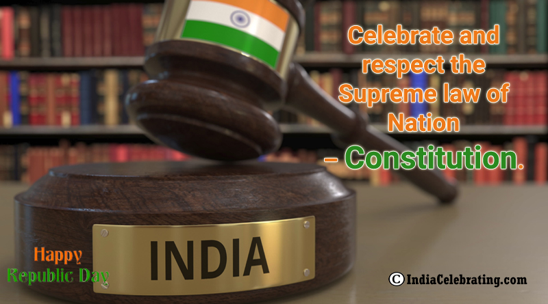 Celebrate and respect the Supreme law of Nation – Constitution.